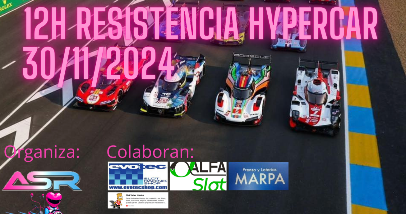 ¡Alfaslot en la 12 Horas Hypercar del Amore Slot Racing de Amorebieta!